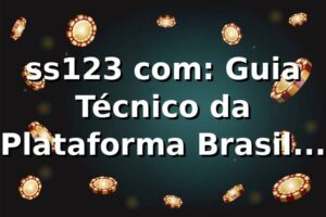 ss123 com: Guia Técnico da Plataforma Brasil 2026 🔎